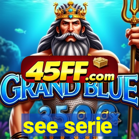 see serie